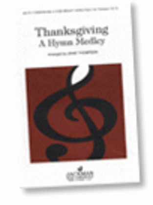 Book cover for Thanksgiving: A Hymn Medley - SATB