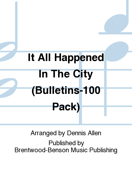 It All Happened In The City (Bulletins-100 Pack)