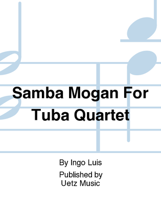 Samba Mogan For Tuba Quartet