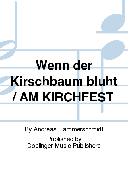 Wenn der Kirschbaum bluht / AM KIRCHFEST