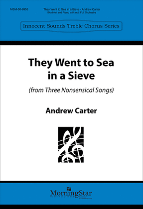 Book cover for They Went to Sea in a Sieve from Three Nonsensical Songs (Choral Score)