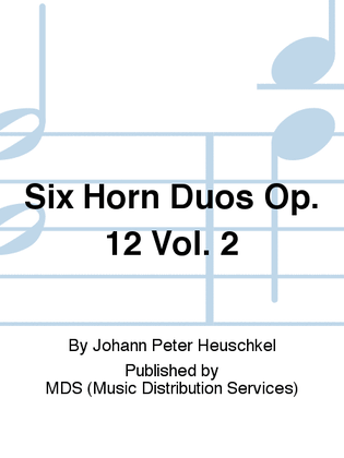 Six Horn Duos op. 12 Vol. 2