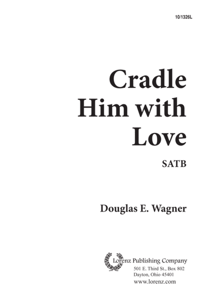 Cradle Him With Love