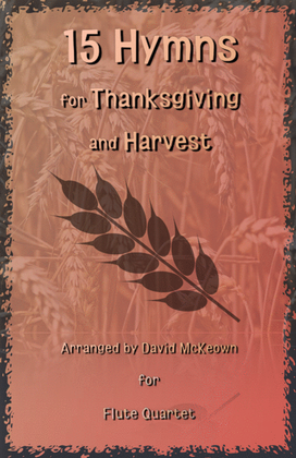 Book cover for 15 Favourite Hymns for Thanksgiving and Harvest for Flute Quartet