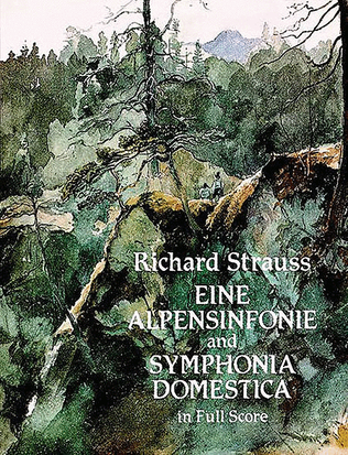 Eine Alpensinfonie and Symphonia Domestica in Full Score