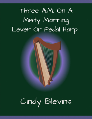 Three A.M. On a Misty Morning, original solo for Lever or Pedal Harp
