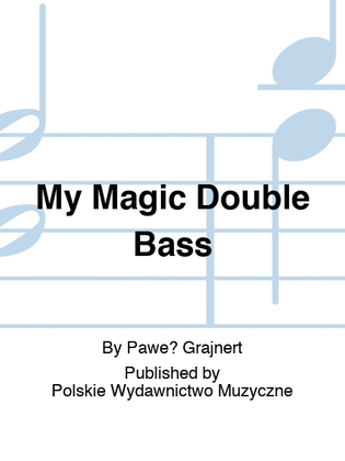 My Magic Double Bass