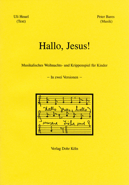Hallo, Jesus! (1992) -Musikalisches Weihnachts- und Krippenspiel für Kinder- (in zwei Versionen)