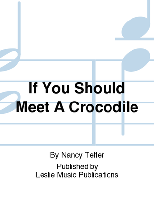 If You Should Meet A Crocodile