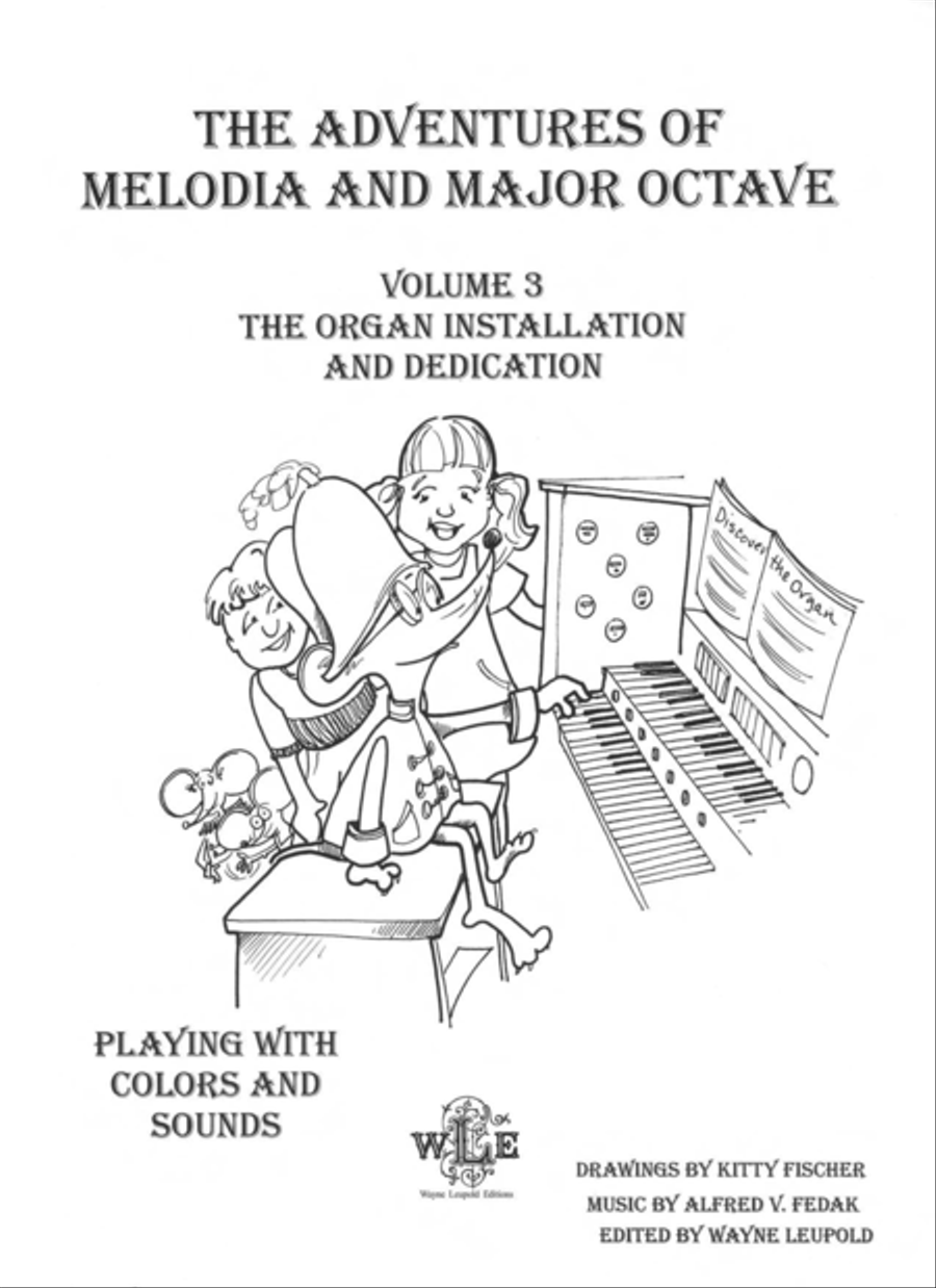 The Adventures of Melodia and Major Octave: Playing With Colors and Sounds, Volume 3: The Organ Installation and Dedication. Organ scores gallery preview page 1