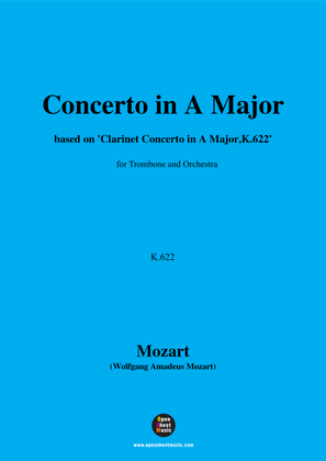 W. A. Mozart-Concerto in A Major,based on 'Clarinet Concerto in A Major,K.622',for Trombone and Orch