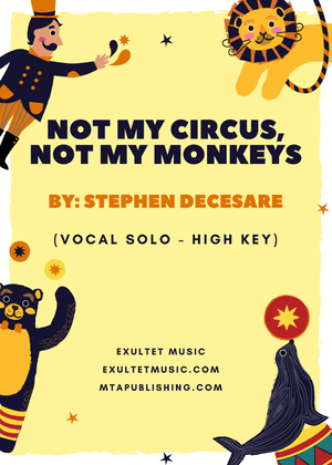 Not My Circus, Not My Monkeys (Vocal Solo - High Key)