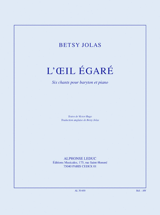 Book cover for L'oeil Egare (12') 6 Chants Pour Baryton Et Piano (texte De Hugo/traduction Angl