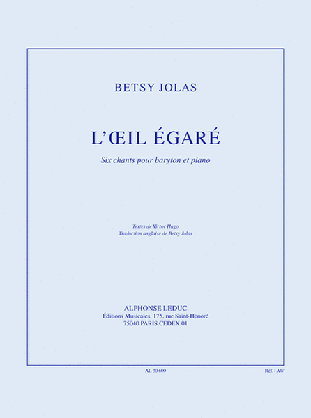 L'oeil Egare (12') 6 Chants Pour Baryton Et Piano (texte De Hugo/traduction Angl