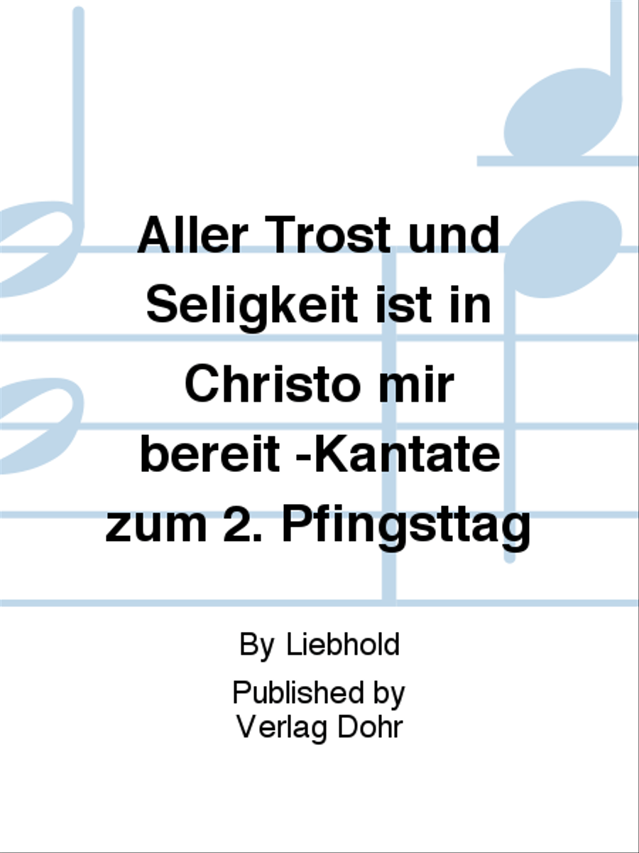 Aller Trost und Seligkeit ist in Christo mir bereit für zwei Oboen, zwei Violinen, Viola, Sopran, Alt, Tenor, Bass, 4stg. gem. Chor und Generalbass -Kantate zum 2. Pfingsttag- Oboe scores gallery preview page 1