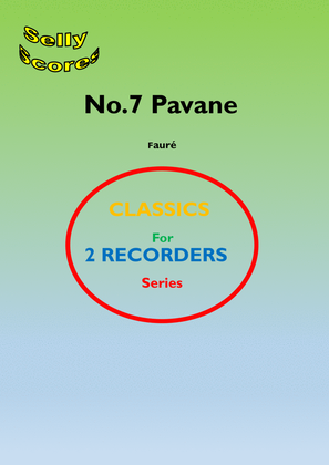 CLASSICS FOR RECORDER SERIES 7 Pavane Fauré for Descant Recorder (+optional 2nd) and Piano