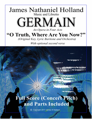 O Truth, Where Are You Now, Aria for Lyric Baritone and Orchestra from the Contemporary Opera Germai