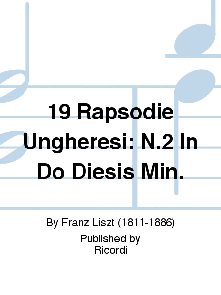 19 Rapsodie Ungheresi: N.2 In Do Diesis Min.