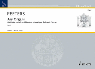 Ars Organi: Complete Theoretical And Practical Method For Organ Playing Vol. 1