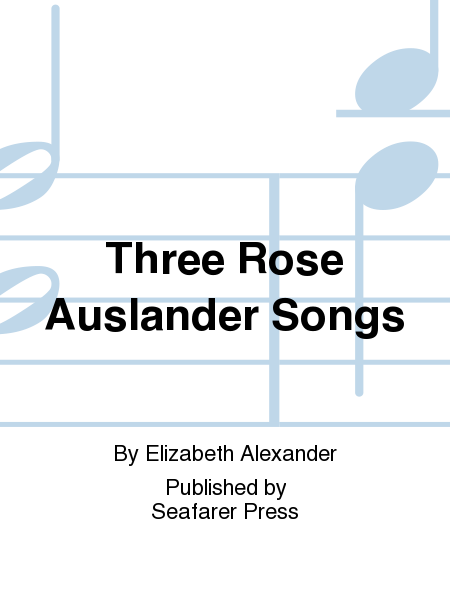 Three Rose Auslander Songs