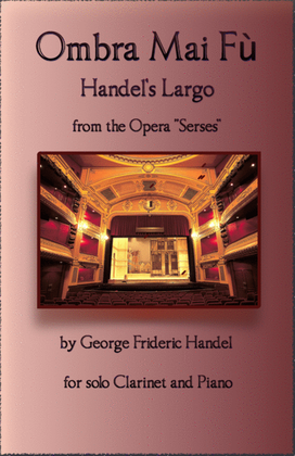 Book cover for Handel's Largo from Xerxes, Ombra Mai Fù, for solo Clarinet and Piano