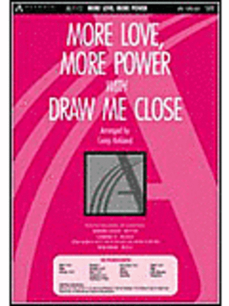 More Love, More Power with Draw Me Close (Anthem)