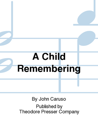 A Child Remembering