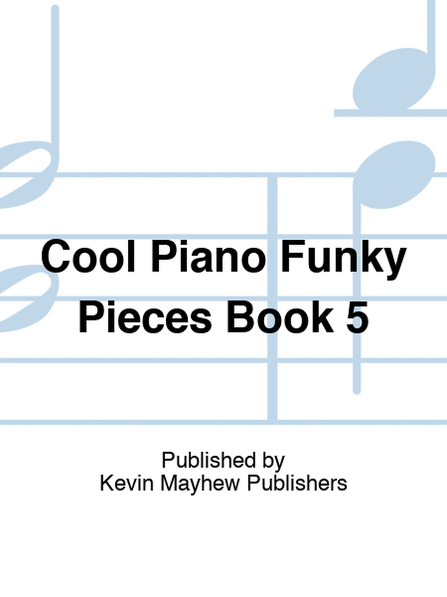 Cool Piano Funky Pieces Book 5