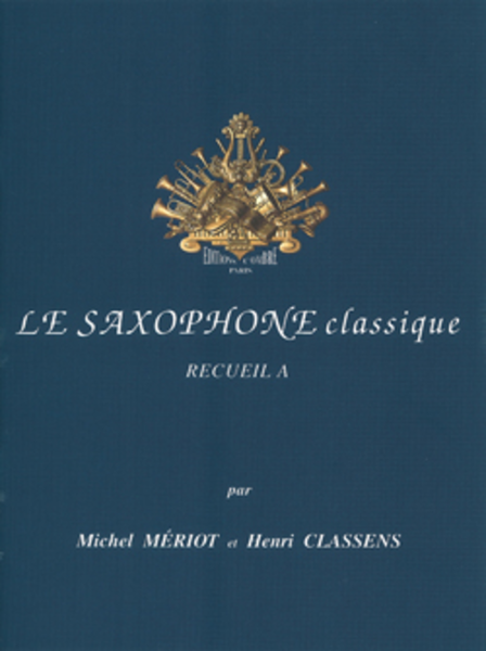 Le Nouveau saxophone classique - Volume A