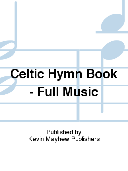 Celtic Hymn Book - Full Music