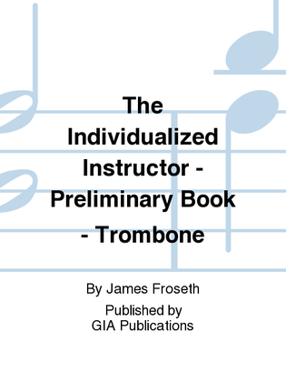 Book cover for The Individualized Instructor: Preliminary Book - Trombone
