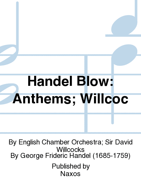 Handel Blow: Anthems; Willcoc