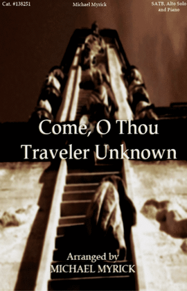Come, O Thou Traveler Unknown