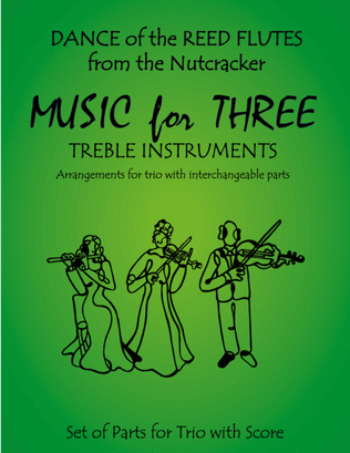 Book cover for Dance of the Reed Flutes from The Nutcracker for Woodwind Trio (Flute, Oboe, Clarinet)