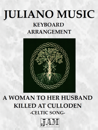 A WOMAN TO HER HUSBAND KILLED AT CULLODEN (KEYBOARD ARRANGEMENT) - CELTIC SONG