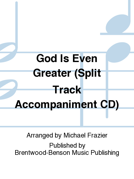 God Is Even Greater (Split Track Accompaniment CD)