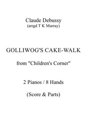 Book cover for Debussy - Golliwog's Cake-walk - 2 Pianos, 8 Hands