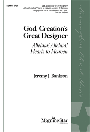 God, Creation's Great Designer: Alleluia! Alleluia! Hearts to Heaven (Choir/Full Score)