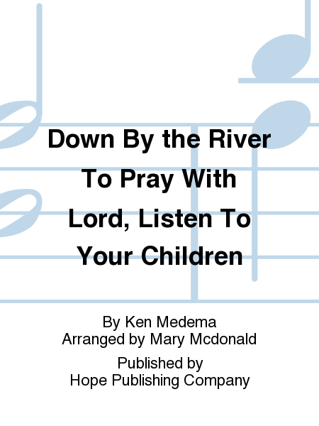 Down to the River to Pray with Lord, Listen to Your Children image number null