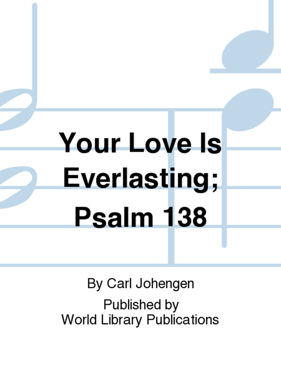 Your Love Is Everlasting; Psalm 138