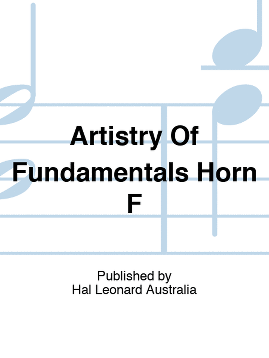 Artistry Of Fundamentals Horn F