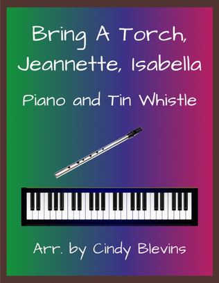Bring A Torch, Jeannette, Isabella, Piano and Tin Whistle (D)
