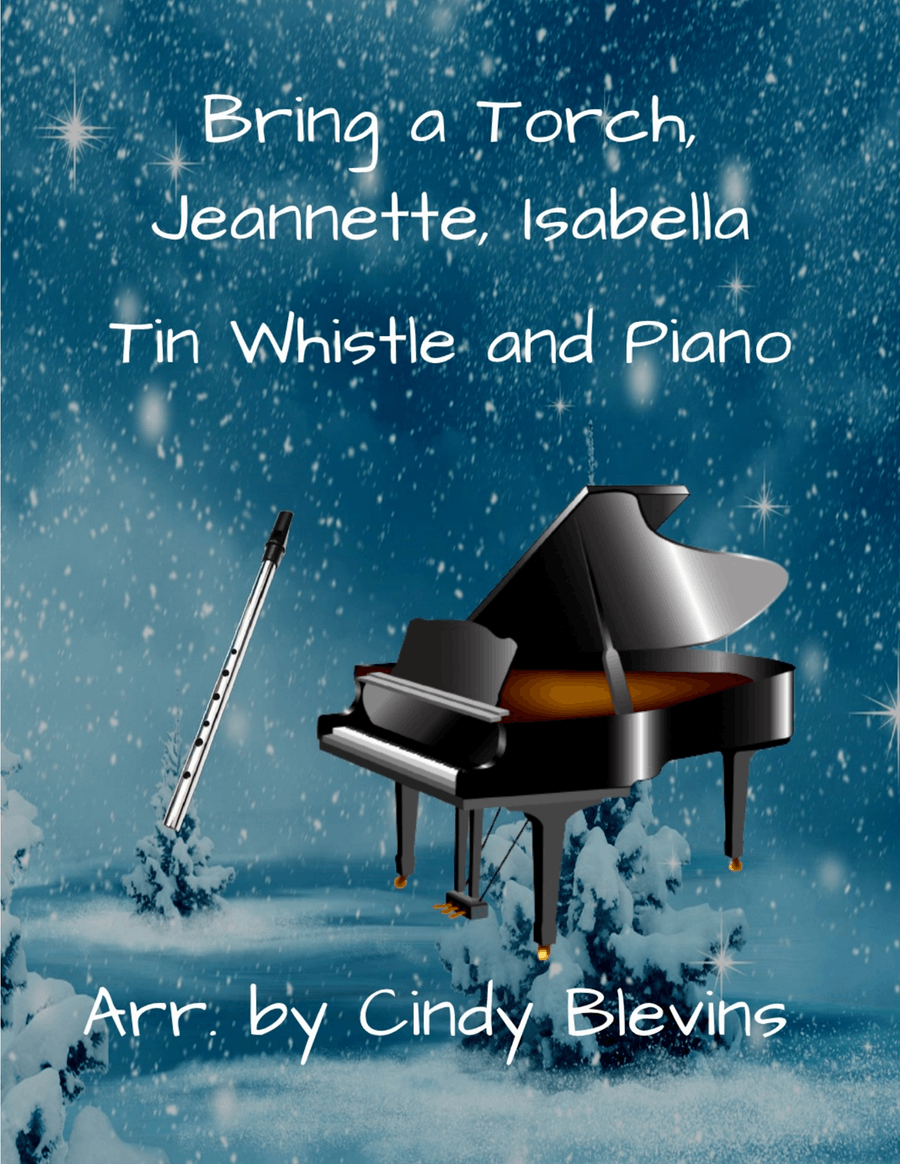 Bring A Torch, Jeannette, Isabella, Piano and Tin Whistle (D)