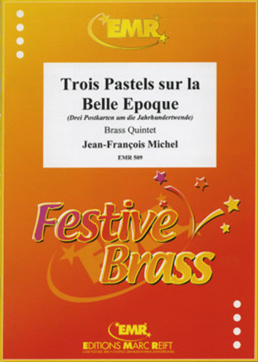 Trois Pastels sur la Belle Epoque by Jean-Francois Michel Brass Quintet - Sheet Music