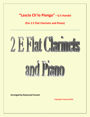 Lascia Ch'io Pianga - From Opera 'Rinaldo' - G.F. Handel ( 2 E Flat Clarinets and Piano)