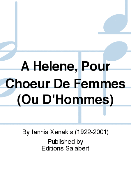 A Helene, Pour Choeur De Femmes (Ou D'Hommes)