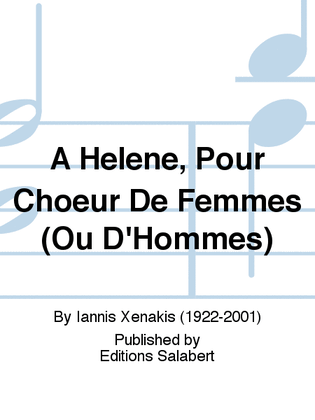 A Helene, Pour Choeur De Femmes (Ou D'Hommes)