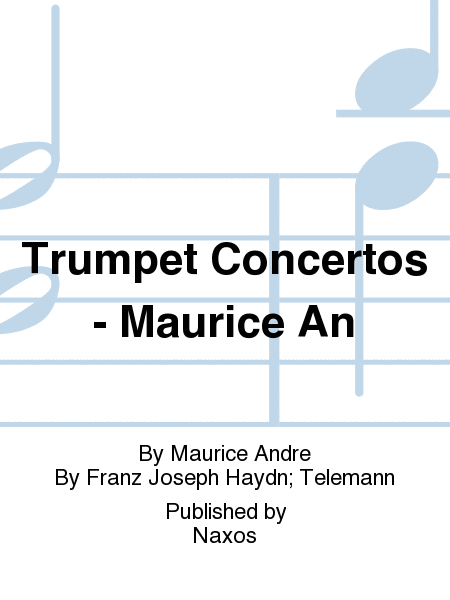 Trumpet Concertos - Maurice An
