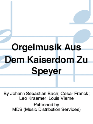 Orgelmusik aus dem Kaiserdom zu Speyer