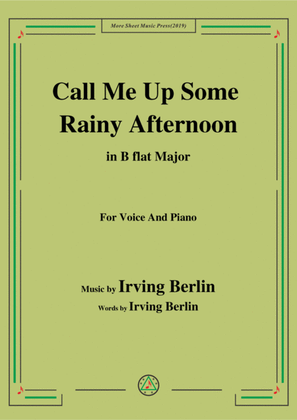 Irving Berlin-Call Me Up Some Rainy Afternoon,in B flat Major,for Voice&Piano